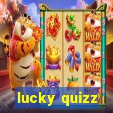 lucky quizz